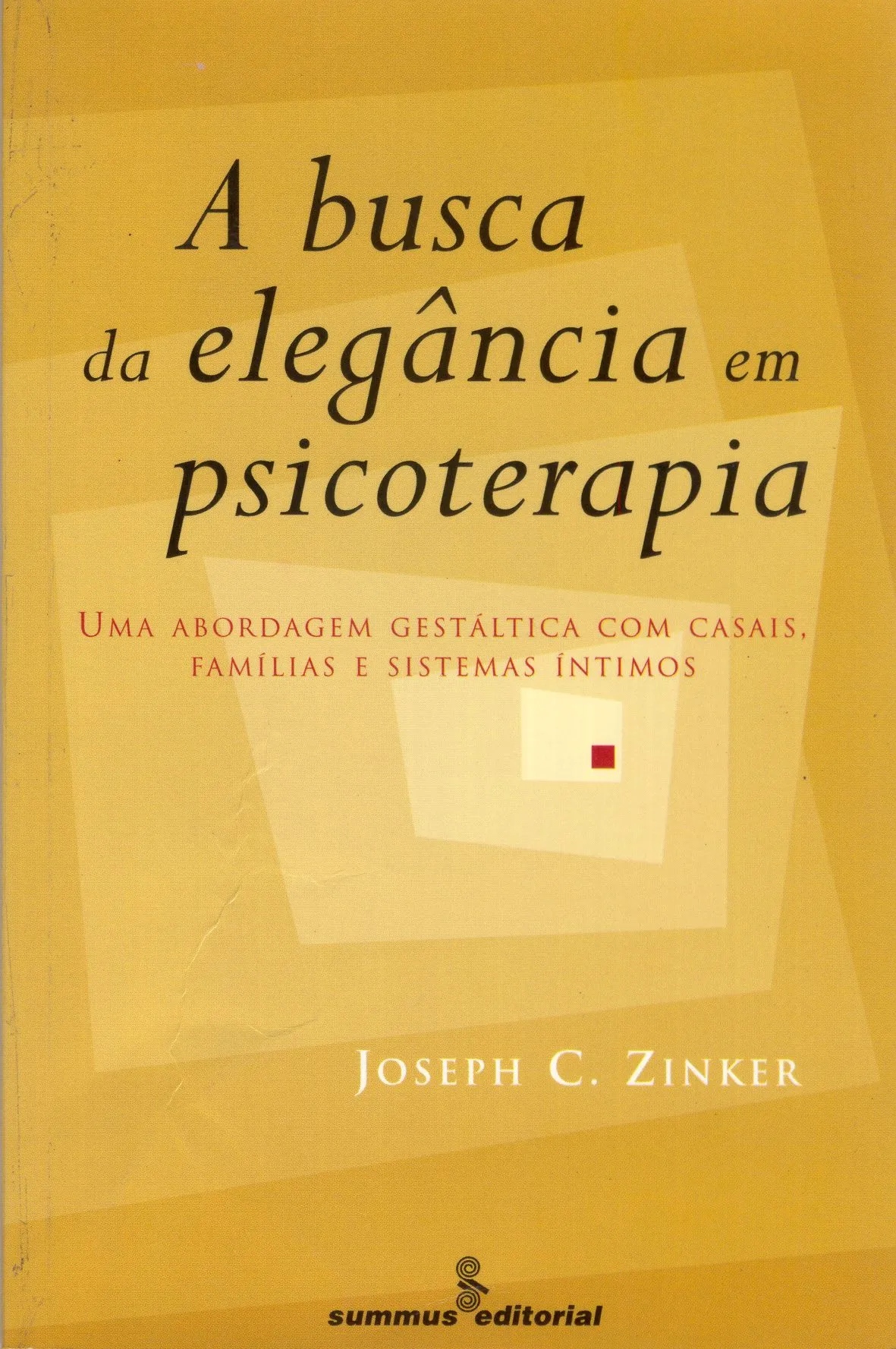 A Busca Da Elegância Em Psicoterapia - Abordagem gestáltica com casais, famílias e sistemas íntimos
