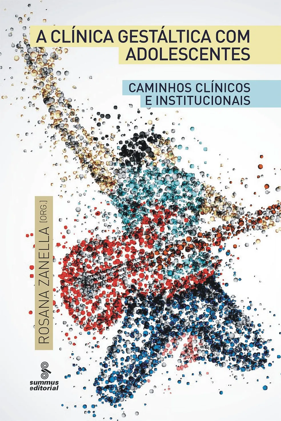 A Clínica Gestáltica Com Adolescentes - Caminhos clínicos e institucionais