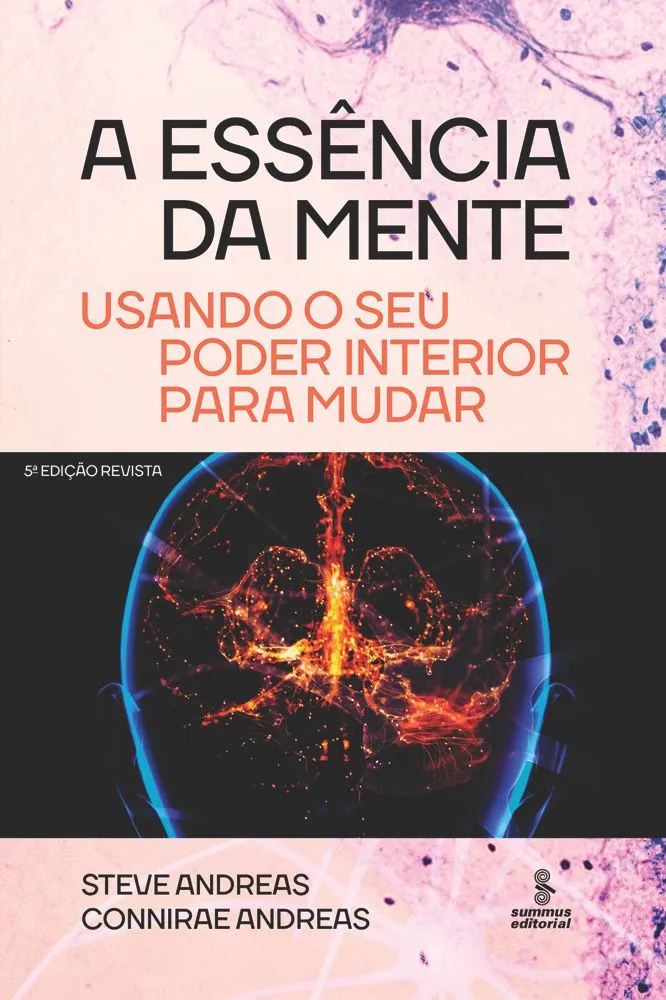 A Essência Da Mente (Edição Revista) - Usando o seu poder interior para mudar