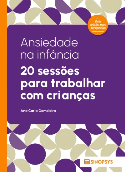 Ansiedade na infância: 20 sessões para trabalhar com crianças