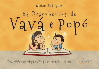 As descobertas de Vavá e Popó: contribuições da psicologia positiva para crianças de 4 a 97 anos