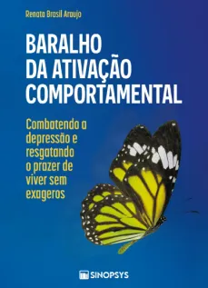 Baralho da ativação comportamental: combatendo a depressão e resgatando o prazer de viver sem exageros