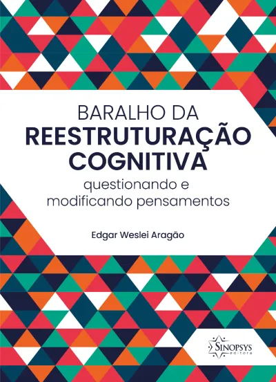 Baralho da reestruturação cognitiva: questionando e modificando pensamentos