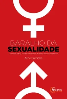 Baralho da sexualidade: conversando sobre sexo com adolescentes e adultos