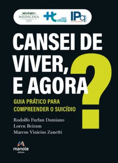 Cansei De Viver, E Agora? Guia Prático Para Compreender O Suicídio