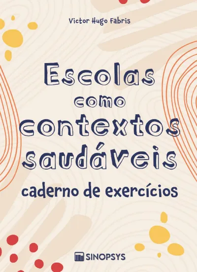 Escolas como contextos saudáveis: caderno de exercícios