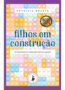 Filhos em construção: as necessidades da criança pela teoria do esquema