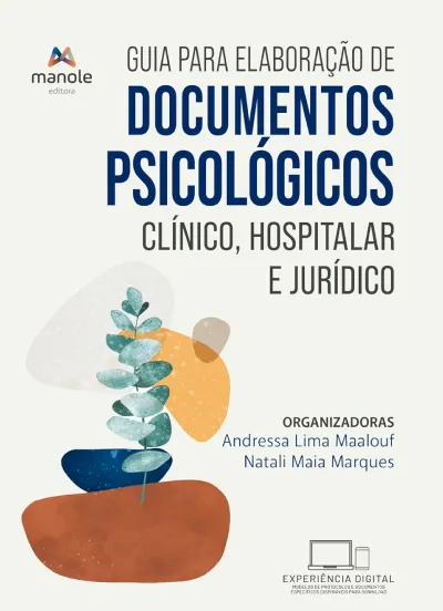 Guia para Elaboração de Documentos Psicológicos - 1ª Edição - Clínico, hospitalar e jurídico