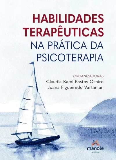 Habilidades Terapêuticas na Prática da Psicoterapia - 1ª Edição