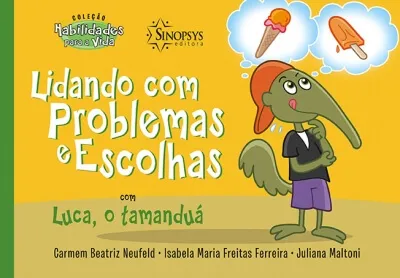 Lidando com problemas e escolhas com Luca, o Tamanduá