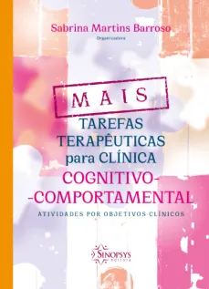 Mais tarefas terapêuticas para clínica cognitivo-comportamental: atividades por objetivos clínicos