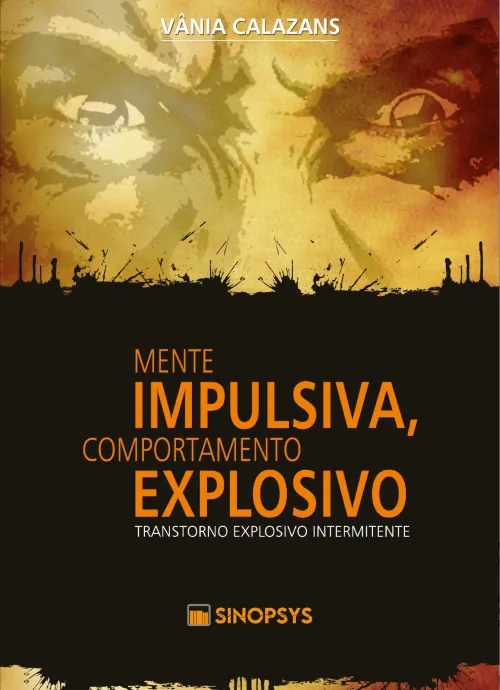 Mente impulsiva, comportamento explosivo: transtorno explosivo intermitente