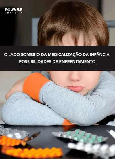 O lado sombrio da medicalização da infância: possibilidades de enfrentamento