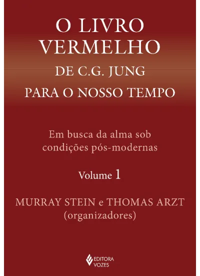 O livro vermelho de C. G. Jung para o nosso tempo vol. 1 - Em busca da alma sob condições pós-modernas