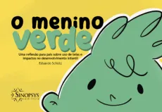 O menino verde: uma reflexão para pais sobre uso de telas e impactos no desenvolvimento infantil