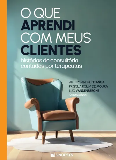 O que aprendi com meus clientes: histórias do consultório contadas por terapeutas