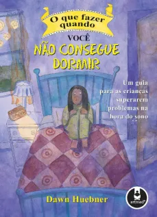 O que Fazer Quando Você Não Consegue Dormir: Um Guia para as Crianças Superarem Problemas na Hora do Sono