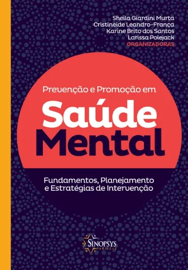 Prevenção e promoção em saúde mental: fundamentos, planejamento e estratégias de intervenção