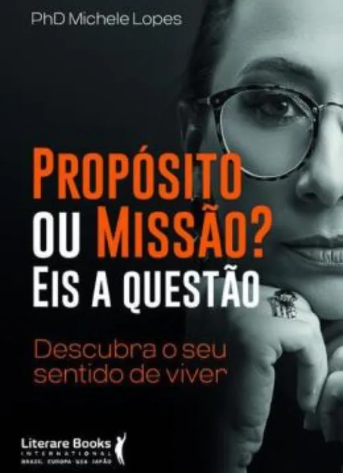 Propósito Ou Missão? Eis A Questão Descubra O Seu Sentido De Viver