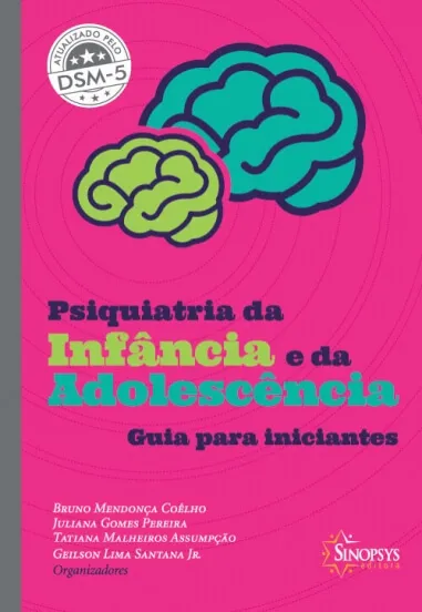 Psiquiatria da Infância e da Adolescência: Guia para iniciantes