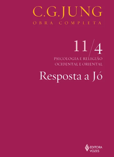 Resposta a Jó Vol. 11/4: Psicologia e Religião Ocidental e Oriental