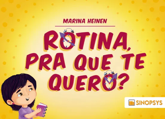 Rotina, pra que te quero?