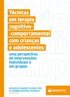 Técnicas em Terapia Cognitivo-Comportamental com Crianças e Adolescentes: uma perspectiva de intervenções individuais e em grupos