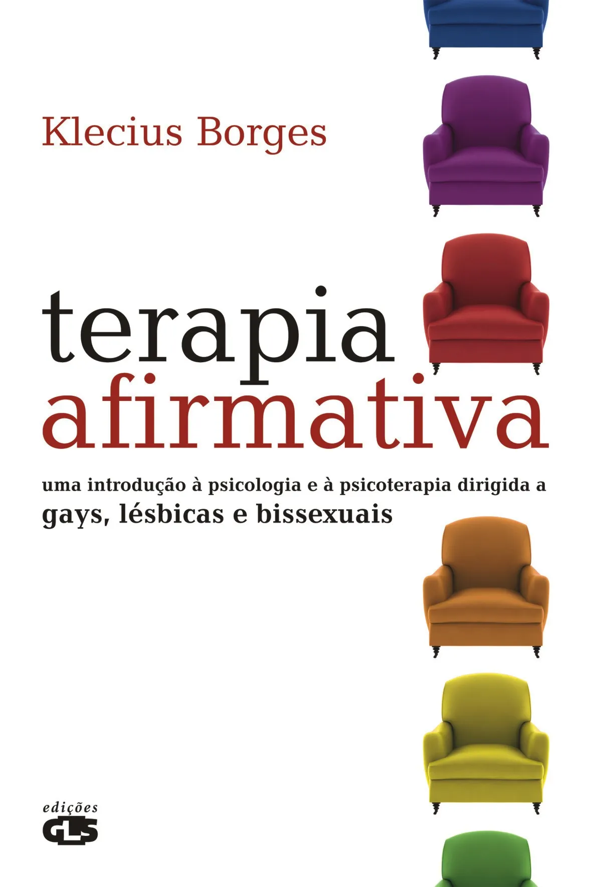 Terapia Afirmativa - Uma introdução à psicologia e à psicoterapia dirigida a gays, lésbicas e bissexuais