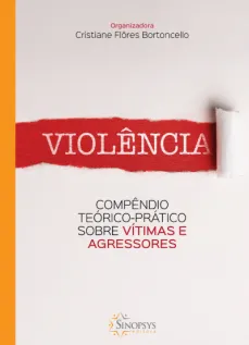 Violência: compêndio teórico-prático sobre vítimas e agressores