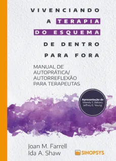 Vivenciando a terapia do esquema de dentro para fora: manual de autoprática/autorreflexão para terapeutas